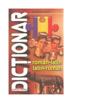 Dictionar roman - latin si latin - roman