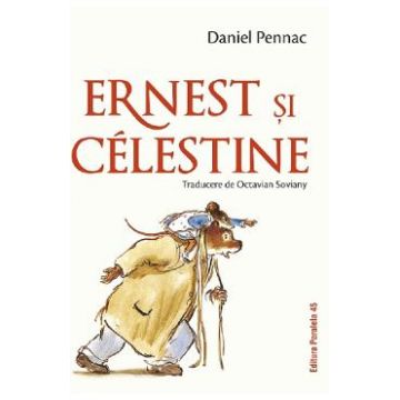 Ernest si Celestine - Daniel Pennac