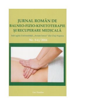 Jurnal roman de balneo-fizio-kinetoterapie si recuperare medicala, Nr. 3-4/2016