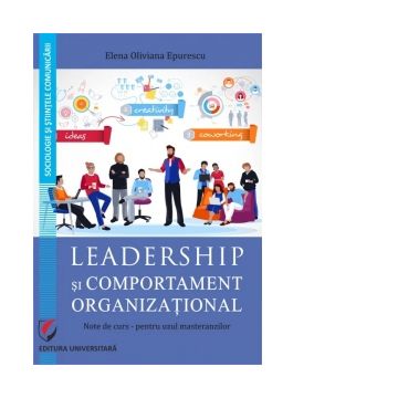 Leadership si comportament organizational. Note de curs pentru uzul masteranzilor