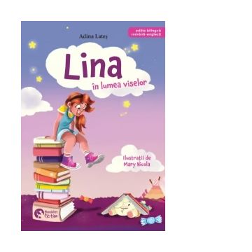 Lina in lumea viselor. Editie bilingva romana-engleza