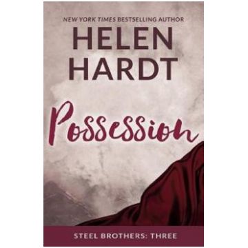 Possession. Steel Brothers Saga #3 - Helen Hardt
