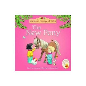 The New Pony. Usborne Farmyard Tales #11 - Heather Amery
