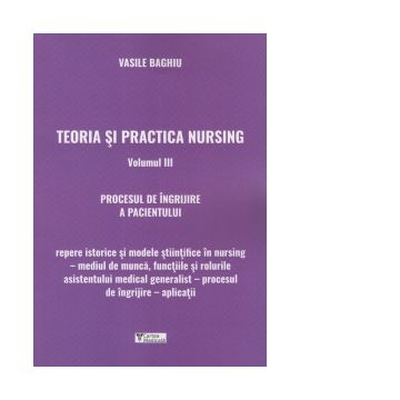 Teoria si practica nursing. Volumul III. Procesul de ingrijire a pacientului