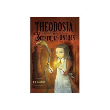Theodosia si sceptrul lui Osiris volumul II