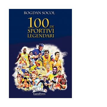 100 de sportivi legendari