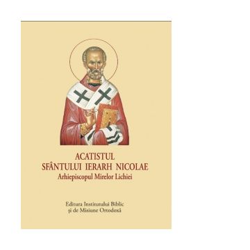 Acatistul Sfantului Ierarh Nicolae, Arhiepiscopul Mirelor Lichiei - format mic