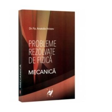 Mecanica - Probleme rezolvate de fizica (2012)