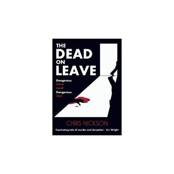 The Dead on Leave: Dangerous times need dangerous men