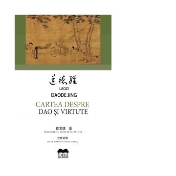 Cartea despre Dao si virtute. (Editie bilingva romana-chineza)