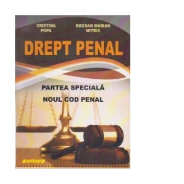 DREPT PENAL. Partea speciala. Noul cod penal ( Manual pentru uzul studentilor - Volumul I )