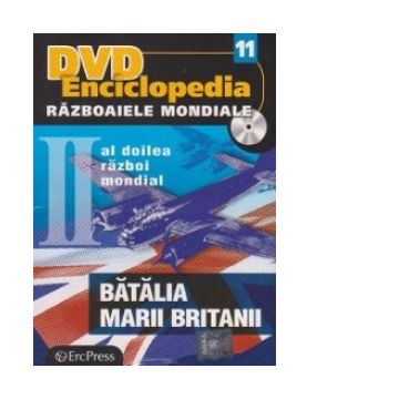 DVD Enciclopedia Razboaiele Mondiale (nr. 11). Al doilea razboi mondial. Batalia Marii Britanii