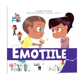 Emotiile - Larousse Enciclopedia celor mici