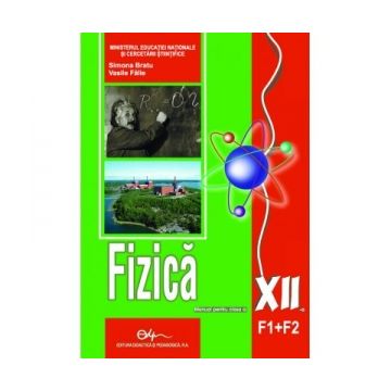 Fizica F1+F2. Manual pentru clasa a XII-a