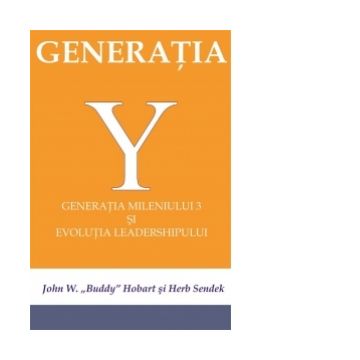 Generatia Y - Generatia mileniului 3 si evolutia leadershipului