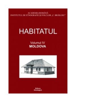 Habitatul, volumul al IV-lea - Moldova
