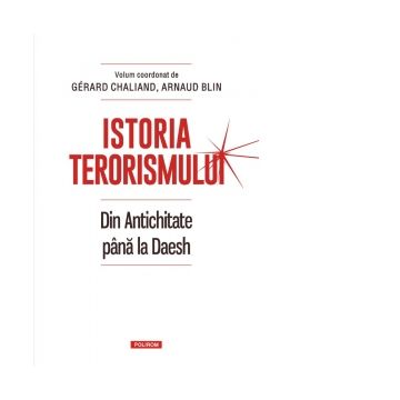 Istoria terorismului. Din Antichitate pana la Daesh