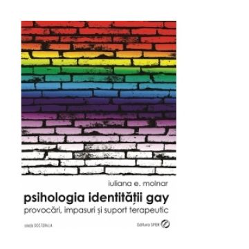 Psihologia identitatii Gay - provocari, impasuri si suport terapeutic