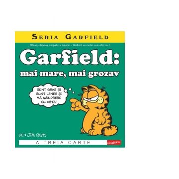 Seria Garfield. Volumul 3. Garfield: mai mare, mai grozav