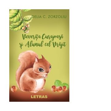 Veverita Curajoasa si Alunul cel Vrajit. The Brave Squirrel and The Enchanted Hazelnut Tree (Editie bilingva)
