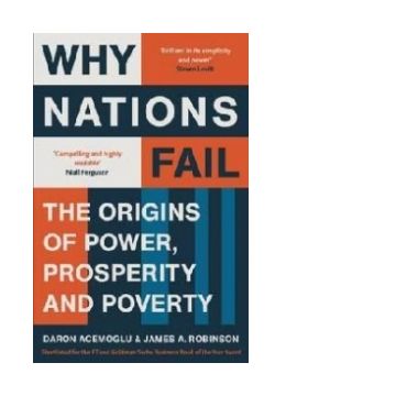 Why Nations Fail - The Origins of Power, Prosperity and Poverty