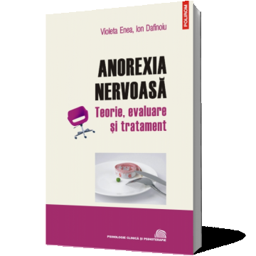 Anorexia nervoasă. Teorie, evaluare și tratament