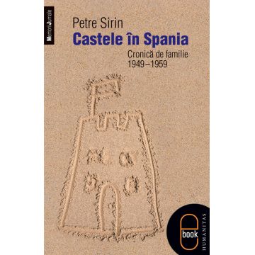 Castele în Spania. Cronică de familie (1949–1959) (epub)
