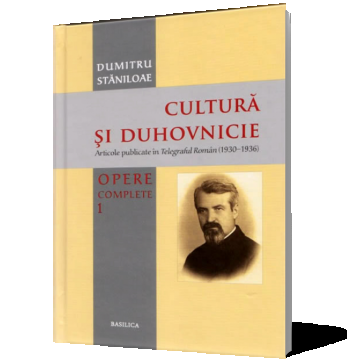 Cultură și duhovnicie (vol. 1): Articole publicate în Telegraful Român (1930-1936)
