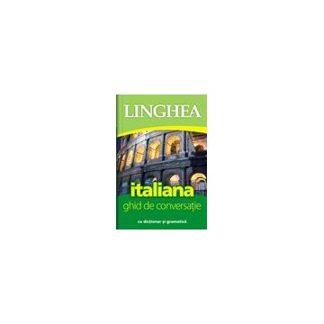 Italiana - ghid de conversatie cu dictionar si gramatica