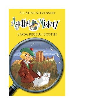 Agatha Mystery - Spada Regelui Scotiei (volumul 3)
