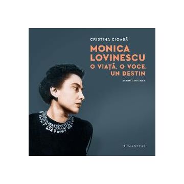 Monica Lovinescu: O viata, o voce, un destin