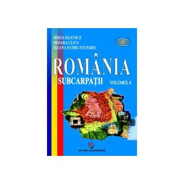 Romania. Subcarpatii.Volumul IV