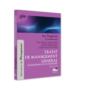 Tratat de management general. Managementul schimbarii. Volumul IX