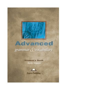 Advanced Grammar and Vocabulary Student s Book