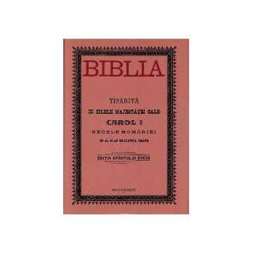 Biblia tiparita in zilele majestatii sale Carol I