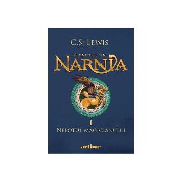 Cronicile din Narnia 1.Nepotul magicianului