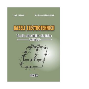 Bazele electrotehnicii. Teoria circuitelor electrice. Seminar