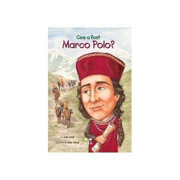 Cine a fost Marco Polo?