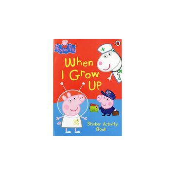 Peppa Pig: When I Grow Up Sticker Activity Book