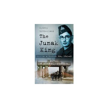 The Junak King: Life as a British POW
