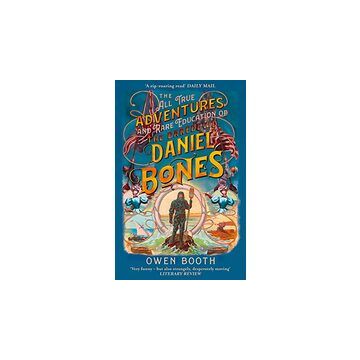 All True Adventures (and Rare Education) of the Daredevil Daniel Bones