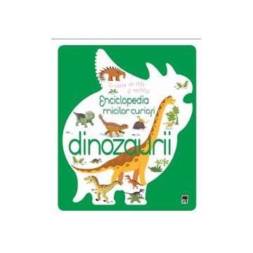 Enciclopedia micilor curiosi. Dinoazaurii