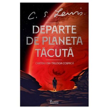 Trilogia Cosmica #1. Departe de Planeta Tacuta