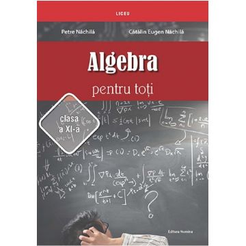 Algebra pentru toti - Clasa a XI-a