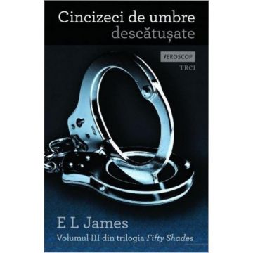 Cincizeci de umbre descatusate - E L James - Fifty Shades Vol. 3