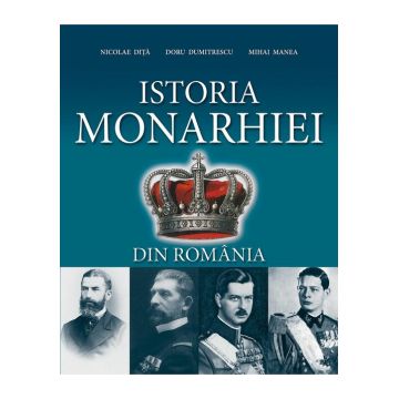 Istoria Monarhiei din România