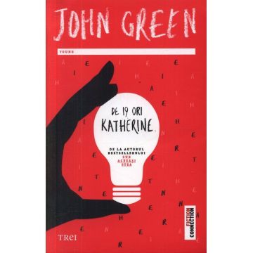 De 19 ori Katherine - John Green
