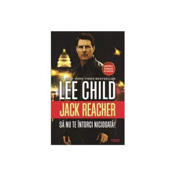 Jack Reacher: Sa nu te intorci niciodata! - Lee Child
