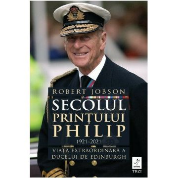Secolul Printului Philip 1921 – 2021