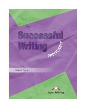 Curs limba engleza Successful Writing Proficiency. Manualul elevului